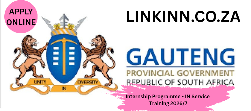 Internship Programme – IN Service Training 2026/7 Gauteng Application Guide